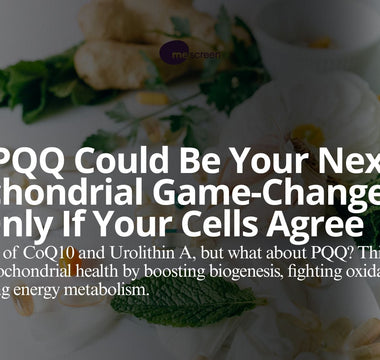 Supplement Smart: PQQ and Personalized Mitochondrial Health with mescreen™